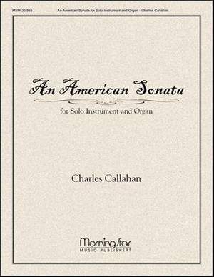 Charles Callahan: An American Sonata for Solo Instrument and Organ