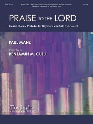 Paul Manz_Benjamin M. Culli: Praise to the Lord