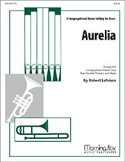 Robert Lehman: Aurelia A Congregational Hymn Setting for Brass