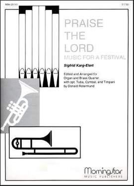 Donald Rotermund_Sigfrid Karg-Elert: Praise the Lord: Music for a Festival