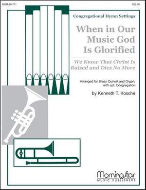 Kenneth T. Kosche: When in Our Music God Is Glorified