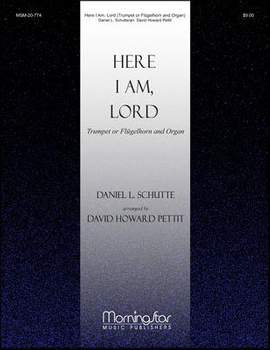 Daniel L. Schutte_David Howard Pettit: Here I Am, Lord