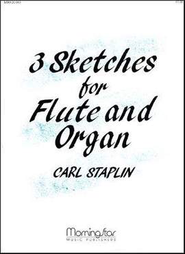 Carl Staplin: Three Sketches for Flute and Organ