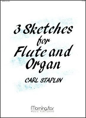 Carl Staplin: Three Sketches for Flute and Organ