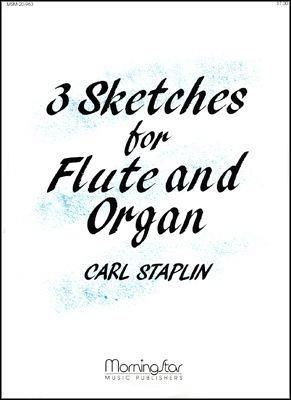 Carl Staplin: Three Sketches for Flute and Organ
