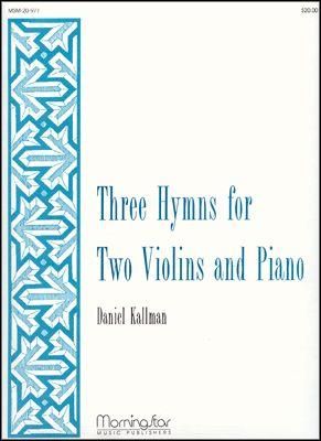 Daniel Kallman: Three Hymns for Two Violins and Piano