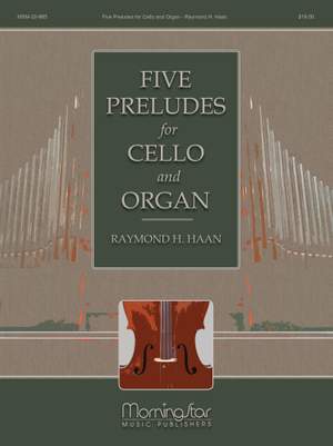 Raymond H. Haan: Five Preludes for Cello and Organ