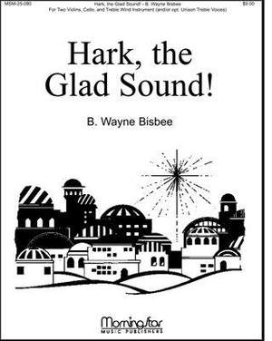 B. Wayne Bisbee: Hark, the Glad Sound!