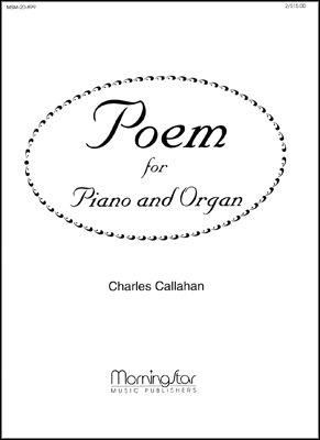 Charles Callahan: Poem for Piano and Organ