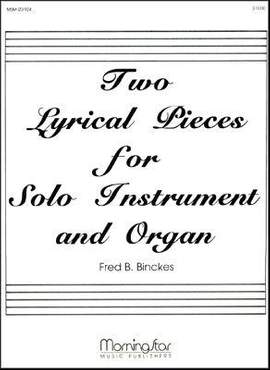 Fred B. Binckes: Two Lyrical Pieces for Solo Inst. and Organ