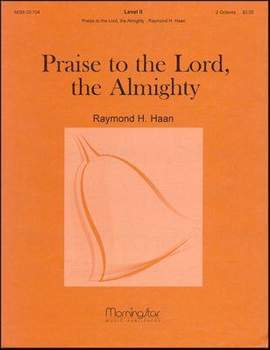 Raymond H. Haan: Praise to the Lord, the Almighty
