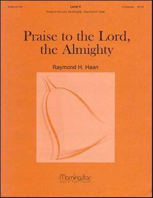 Raymond H. Haan: Praise to the Lord, the Almighty