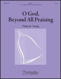 Philip M. Young: O God, Beyond All Praising