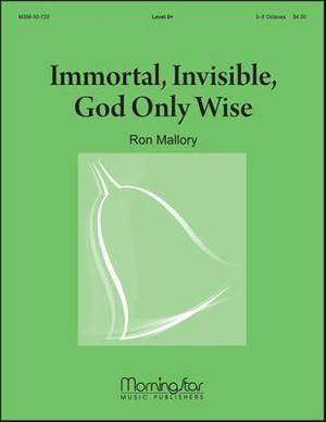 Ron Mallory: Immortal, Invisible, God Only Wise