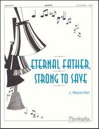 J. Wayne Kerr: Eternal Father, Strong to Save