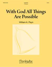 William A. Payn: With God All Things Are Possible