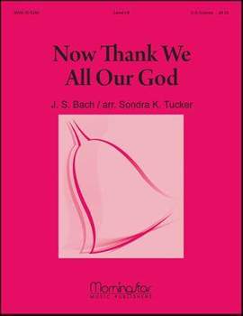 Johann Sebastian Bach_Sondra K. Tucker: Now Thank We All Our God