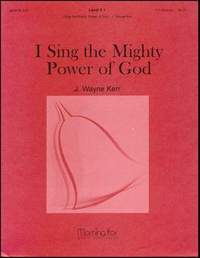 J. Wayne Kerr: I Sing the Mighty Power of God