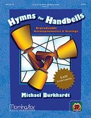 Michael Burkhardt: Hymns for Handbells Reproducible Acc. & Settings