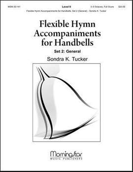 Sondra K. Tucker: Flexible Hymn Accompaniments for Handbells, Set 2