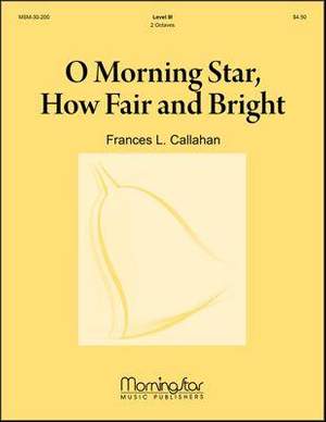 Frances L. Callahan: O Morning Star, How Fair and Bright