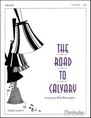 Bob Burroughs: The Road to Calvary