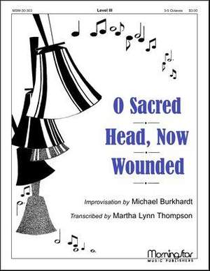 Michael Burkhardt_Martha Lynn Thompson: O Sacred Head, Now Wounded