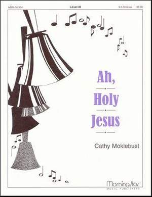 Cathy Moklebust: Ah, Holy Jesus