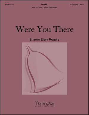 Sharon Elery Rogers: Were You There?