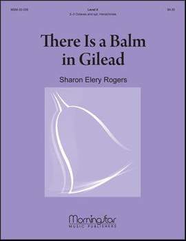 Sharon Elery Rogers: There Is a Balm in Gilead