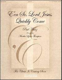 Martha Lynn Thompson_Paul Manz: E'en So, Lord Jesus, Quickly Come