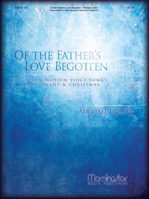 Michael Larkin: Of the Father's Love Begotten