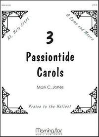 Mark C. Jones: Three Passiontide Carols