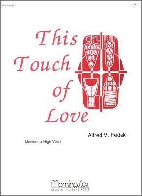 Alfred V. Fedak: This Touch of Love