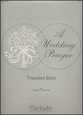 Theodore Beck: A Wedding Prayer