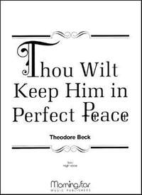 Theodore Beck: Thou Wilt Keep Him in Perfect Peace