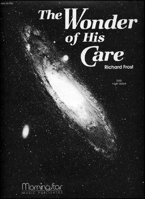 Richard Frost: The Wonder of His Care