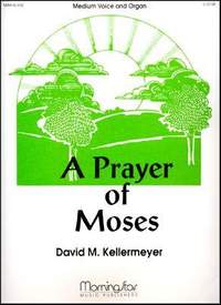 David M. Kellermeyer: A Prayer of Moses