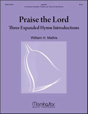 William H. Mathis: Praise the Lord: 3 Expanded Hymn Introductions