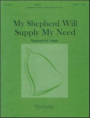 Raymond H. Haan: My Shepherd Will Supply My Need