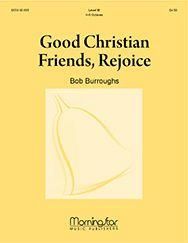 Bob Burroughs: Good Christian Friends, Rejoice