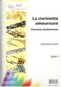 Christian Guillonneau: La Clarinette Amoureuse