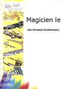 Christian Guillonneau: Magicien le