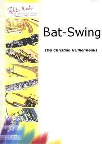 Christian Guillonneau: Bat-Swing