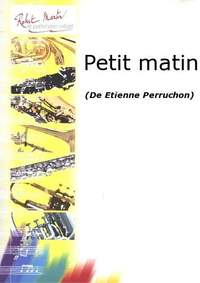 Etienne Perruchon: Petit Matin