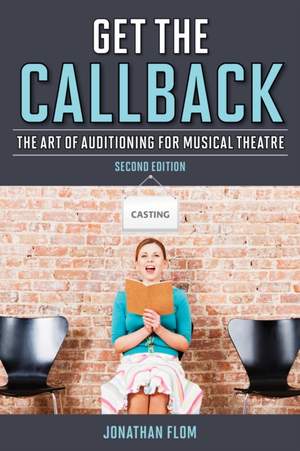 Get the Callback: The Art of Auditioning for Musical Theatre