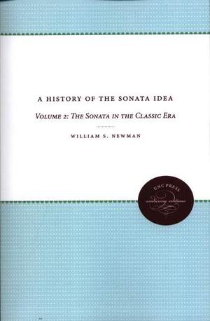 A History of the Sonata Idea: Volume 2: The Sonata in the Classic Era
