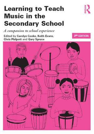 Learning to Teach Music in the Secondary School: A companion to school experience