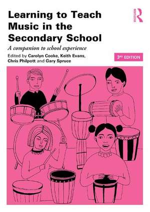 Learning to Teach Music in the Secondary School: A companion to school experience
