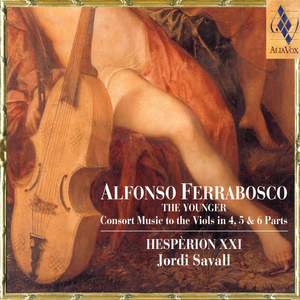Ferrabosco, A II: Consort Music for viols in 4, 5 & 6 parts